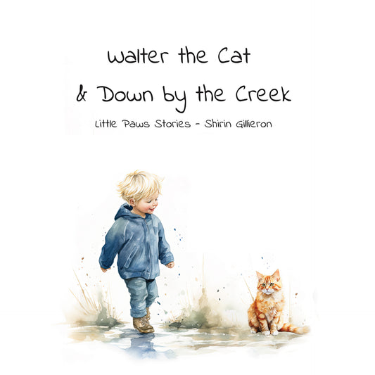 Walter the Cat & Down by the Creek